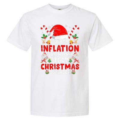 Due to Inflation This is My Ugly Sweater Family Christmas  Garment-Dyed Heavyweight T-Shirt