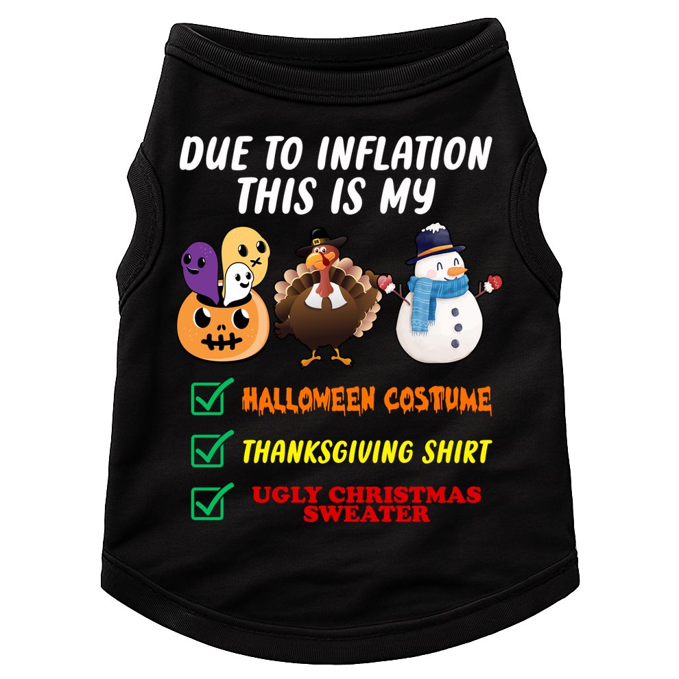 Due To Inflation This Is My Halloween Costume Thanksgiving Christmas Doggie Tank
