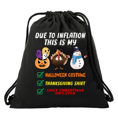 Due To Inflation This Is My Halloween Costume Thanksgiving Christmas Drawstring Bag