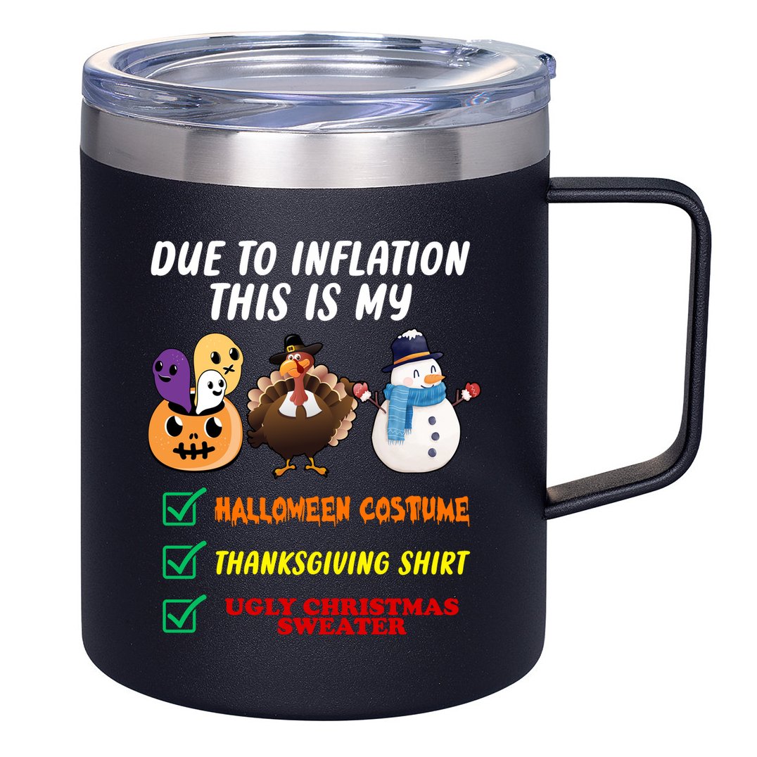 Due To Inflation This Is My Halloween Costume Thanksgiving Christmas 12oz Stainless Steel Coffee Mug