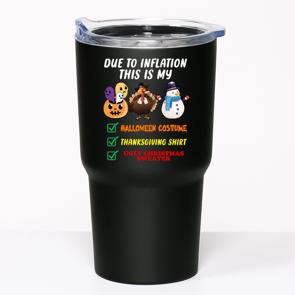 Due To Inflation This Is My Halloween Costume Thanksgiving Christmas Tumbler