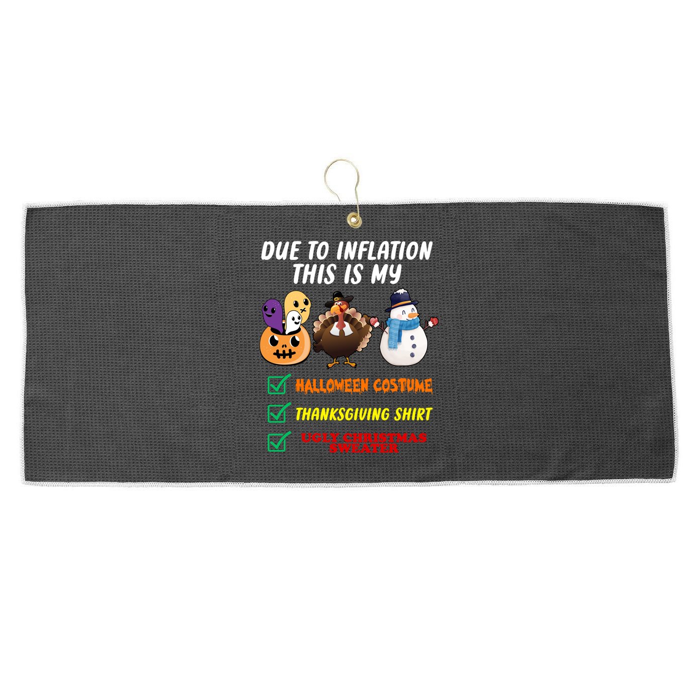 Due To Inflation This Is My Halloween Costume Thanksgiving Christmas Large Microfiber Waffle Golf Towel