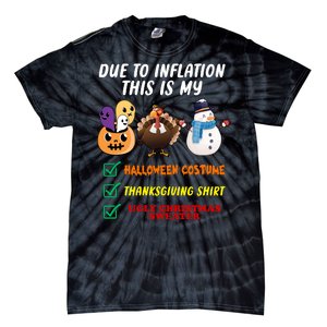 Due To Inflation This Is My Halloween Costume Thanksgiving Christmas Tie-Dye T-Shirt