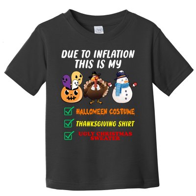 Due To Inflation This Is My Halloween Costume Thanksgiving Christmas Toddler T-Shirt