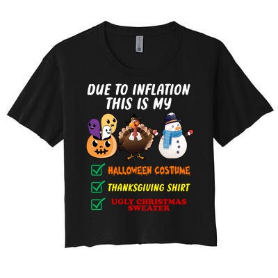 Due To Inflation This Is My Halloween Costume Thanksgiving Christmas Women's Crop Top Tee