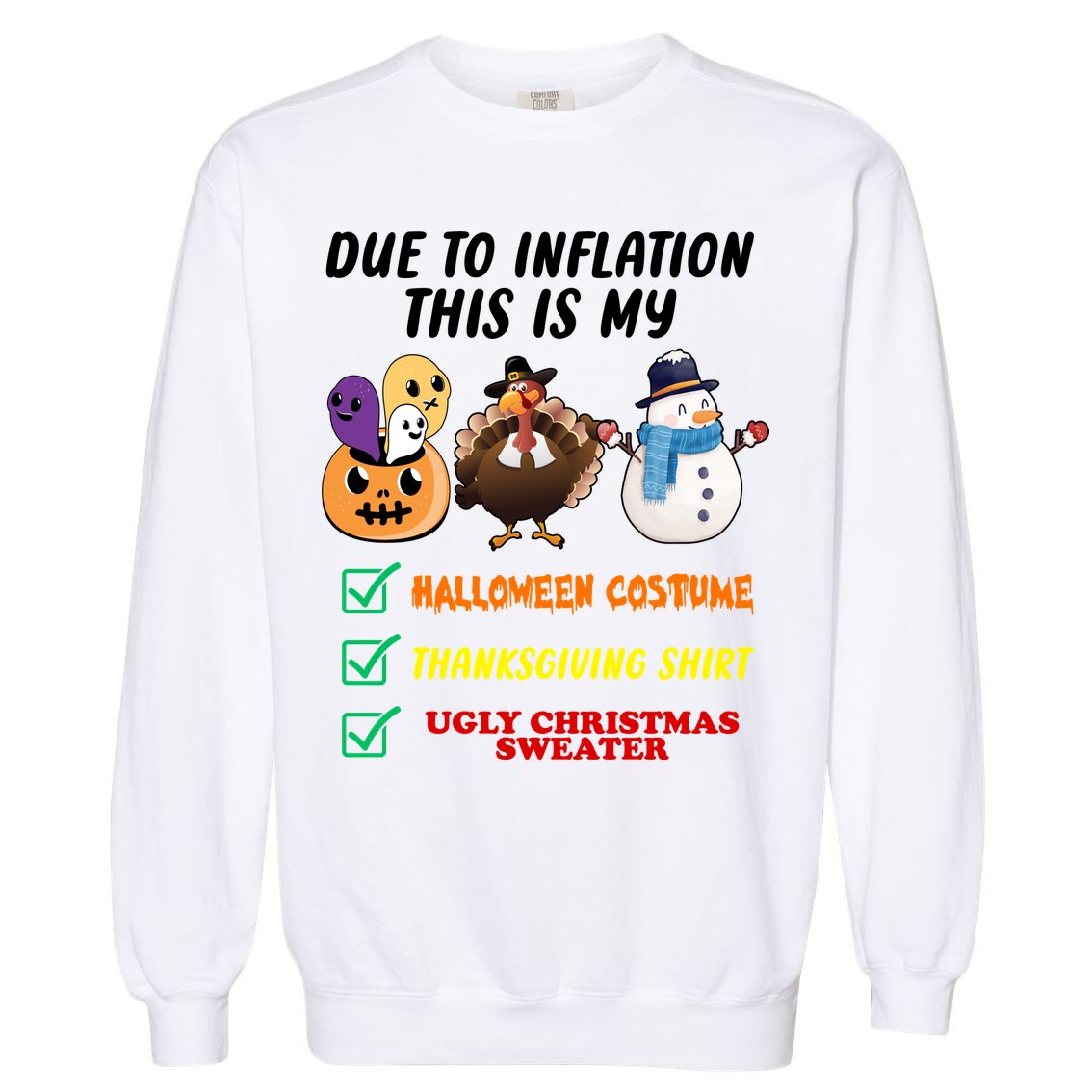 Due To Inflation This Is My Halloween Costume Thanksgiving Christmas Garment-Dyed Sweatshirt