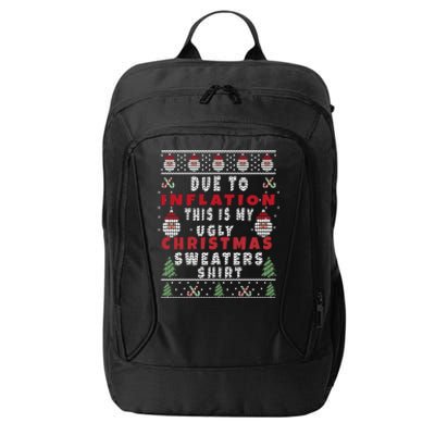 Due To Inflation This Is My Ugly Sweater For Christmas Gift City Backpack