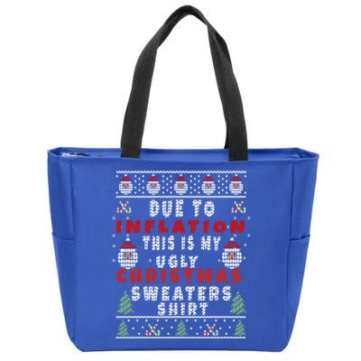 Due To Inflation This Is My Ugly Sweater For Christmas Gift Zip Tote Bag