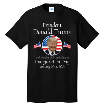 Donald Trump Inauguration Day 2025 47th Usa President Tall T-Shirt