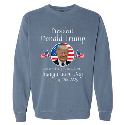 Donald Trump Inauguration Day 2025 47th Usa President Garment-Dyed Sweatshirt