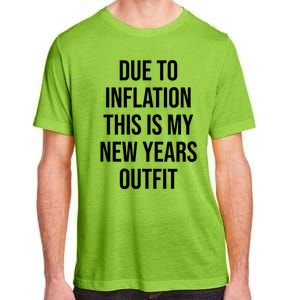 Due To Inflation This Is My New Years Accessories New Year Gift Adult ChromaSoft Performance T-Shirt