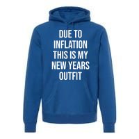 Due To Inflation This Is My New Years Accessories New Year Gift Premium Hoodie