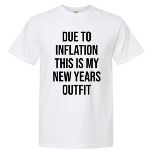 Due To Inflation This Is My New Years Accessories New Year Gift Garment-Dyed Heavyweight T-Shirt