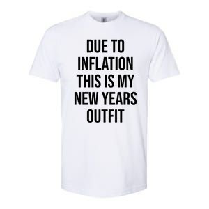 Due To Inflation This Is My New Years Accessories New Year Gift Softstyle CVC T-Shirt