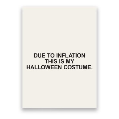 Due To Inflation This Is My Halloween Costume Generic Funny Poster