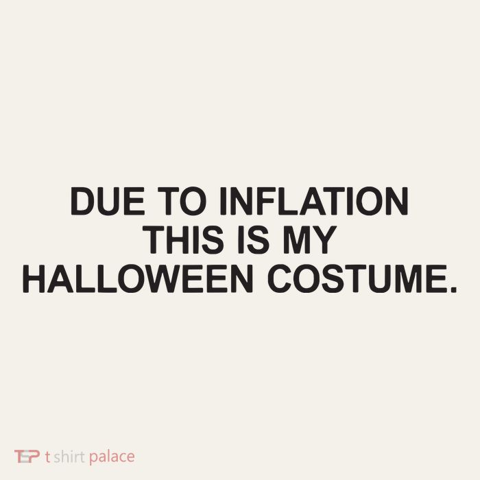 Due To Inflation This Is My Halloween Costume Generic Funny Poster