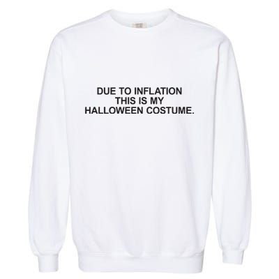 Due To Inflation This Is My Halloween Costume Generic Funny Garment-Dyed Sweatshirt