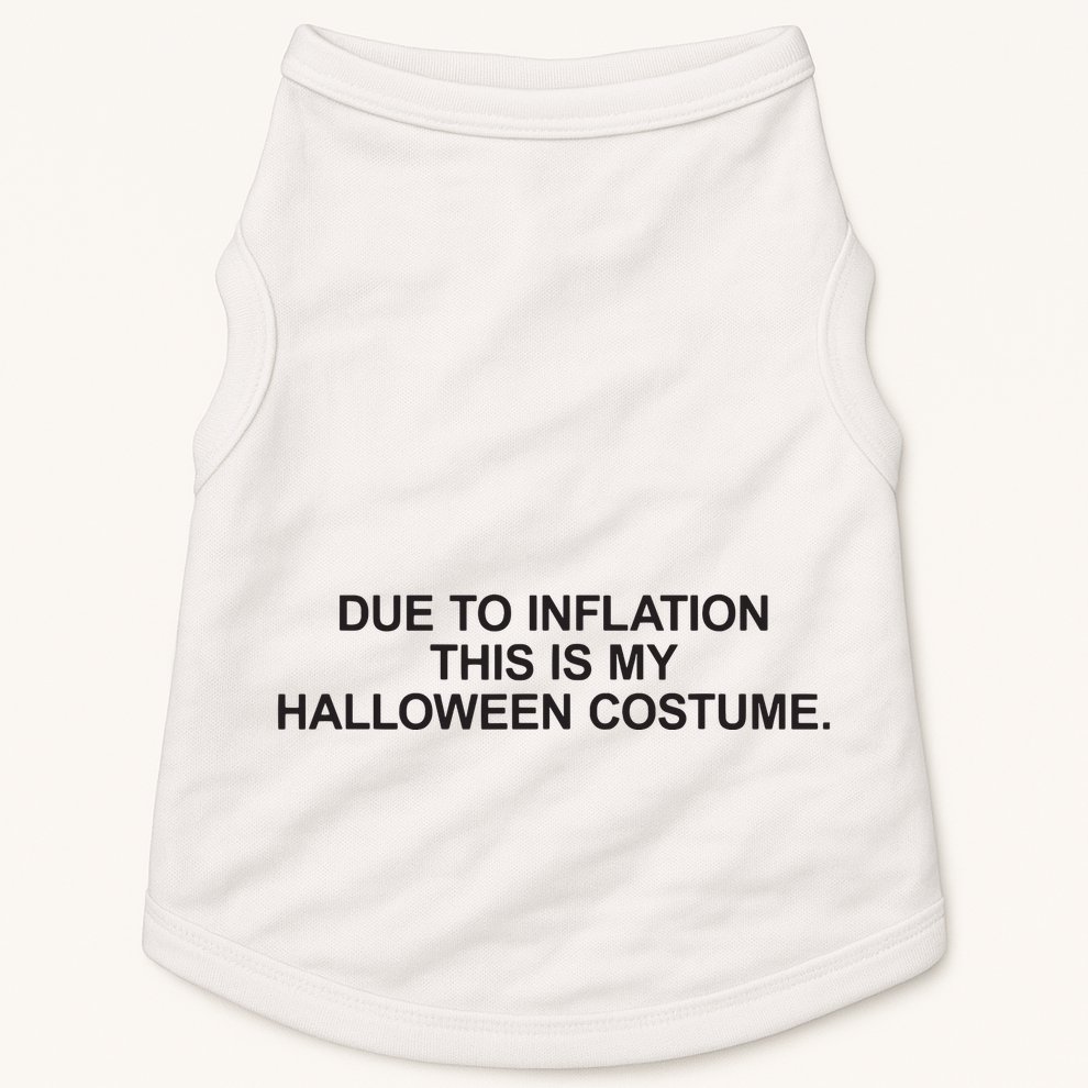 Due To Inflation This Is My Halloween Costume Generic Funny Doggie Tank