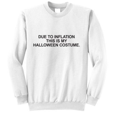 Due To Inflation This Is My Halloween Costume Generic Funny Sweatshirt