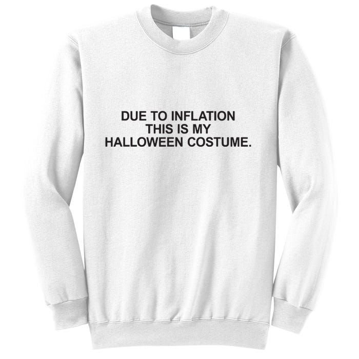 Due To Inflation This Is My Halloween Costume Generic Funny Sweatshirt