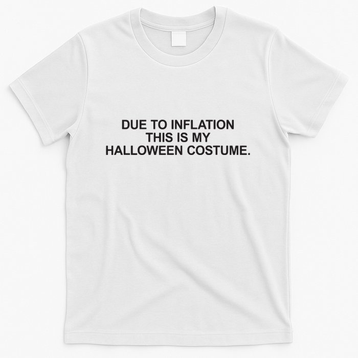 Due To Inflation This Is My Halloween Costume Generic Funny T-Shirt