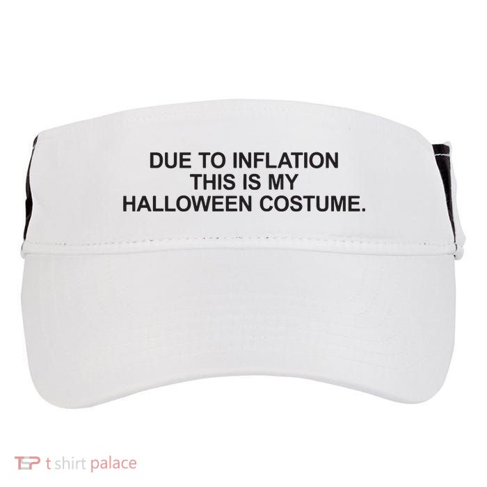 Due To Inflation This Is My Halloween Costume Generic Funny Adult Drive Performance Visor