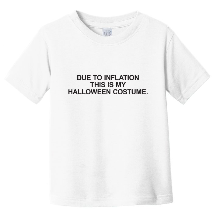 Due To Inflation This Is My Halloween Costume Generic Funny Toddler T-Shirt