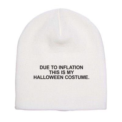 Due To Inflation This Is My Halloween Costume Generic Funny Short Acrylic Beanie