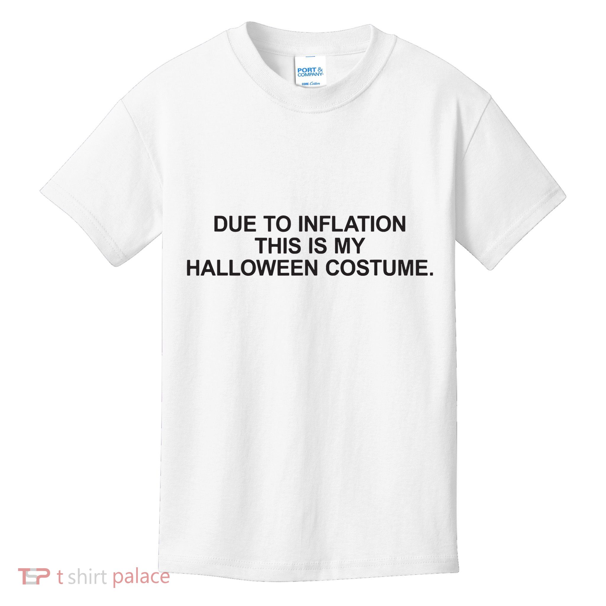 Due To Inflation This Is My Halloween Costume Generic Funny Kids T-Shirt