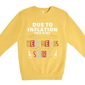 Due To Inflation This Is My New Years Eve Cool Gift Premium Crewneck Sweatshirt