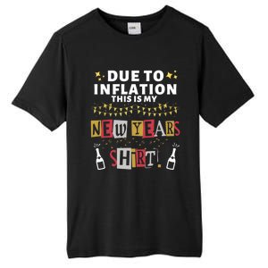 Due To Inflation This Is My New Years Eve Cool Gift Tall Fusion ChromaSoft Performance T-Shirt