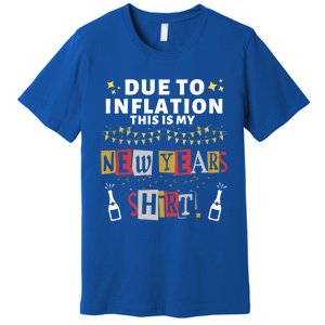 Due To Inflation This Is My New Years Eve Cool Gift Premium T-Shirt