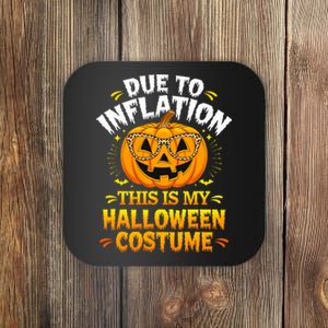 Due To Inflation This Is My Halloween Custome Pumpkin Funny Coaster