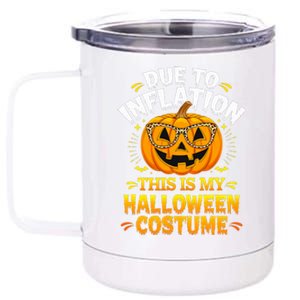 Due To Inflation This Is My Halloween Custome Pumpkin Funny 12 oz Stainless Steel Tumbler Cup