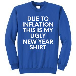 Due To Inflation This Is My Ugly New Year Gift Christmas Gift Sweatshirt