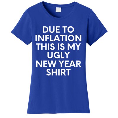 Due To Inflation This Is My Ugly New Year Gift Christmas Gift Women's T-Shirt