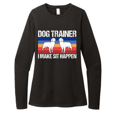 Dog Trainer I Make Sit Happen Dog Training Dog Trainers Gift Womens CVC Long Sleeve Shirt