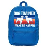 Dog Trainer I Make Sit Happen Dog Training Dog Trainers Gift 16 in Basic Backpack