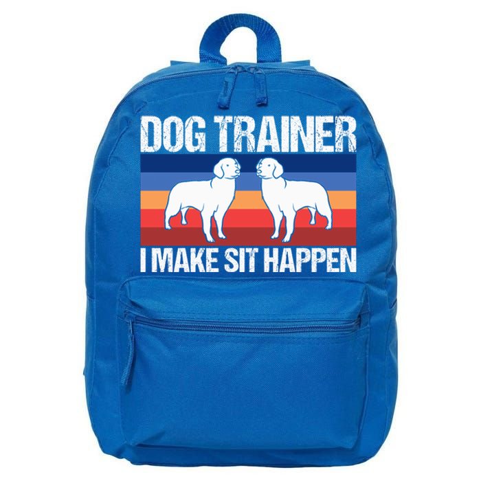 Dog Trainer I Make Sit Happen Dog Training Dog Trainers Gift 16 in Basic Backpack