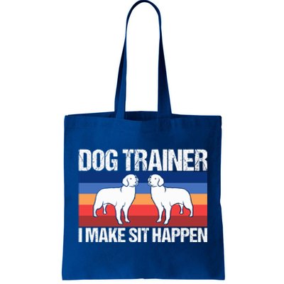 Dog Trainer I Make Sit Happen Dog Training Dog Trainers Gift Tote Bag