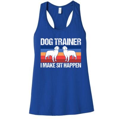 Dog Trainer I Make Sit Happen Dog Training Dog Trainers Gift Women's Racerback Tank