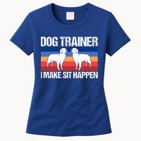 Dog Trainer I Make Sit Happen Dog Training Dog Trainers Gift Women's T-Shirt