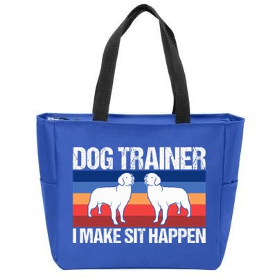 Dog Trainer I Make Sit Happen Dog Training Dog Trainers Gift Zip Tote Bag