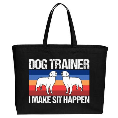 Dog Trainer I Make Sit Happen Dog Training Dog Trainers Gift Cotton Canvas Jumbo Tote