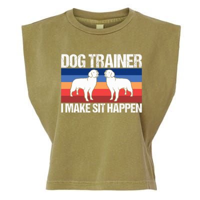 Dog Trainer I Make Sit Happen Dog Training Dog Trainers Gift Garment-Dyed Women's Muscle Tee