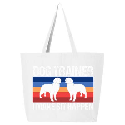 Dog Trainer I Make Sit Happen Dog Training Dog Trainers Gift 25L Jumbo Tote