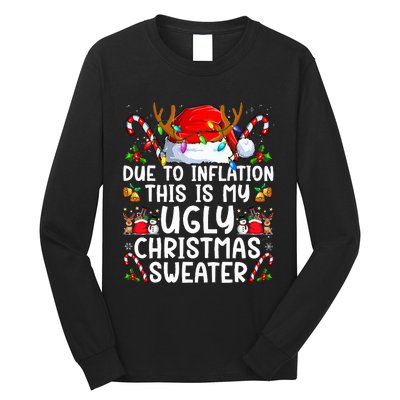 Due To Inflation This Is My Ugly Sweater Family Christmas Long Sleeve Shirt