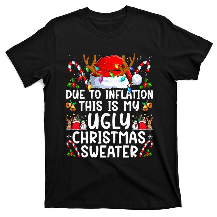 Due To Inflation This Is My Ugly Sweater Family Christmas T-Shirt