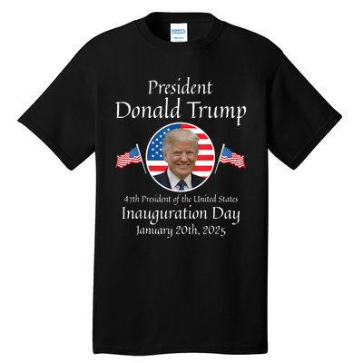 Donald Trump Inauguration Day 2025 47th Usa President Tall T-Shirt