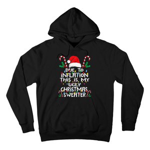 Due To Inflation Ugly Christmas Sweaters Hoodie